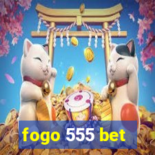 fogo 555 bet